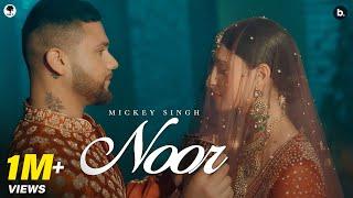 NOOR - Official Music Video | MICKEY SINGH | INFINITY | #punjabisong