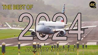  THE BEST OF 2024 - A YEAR IN REVIEW - AN AVIATION MUSIC VIDEO 