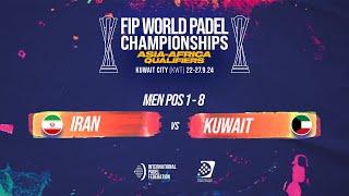  IRAN vs KUWAIT  - Men POS 1-8 - FIP WORLD PADEL CHAMPIONSHIPS ASIA-AFRICA QUALIFIERS