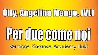 Olly - Angelina Mango - JVLI - Per due come noi (Versione Karaoke Academy Italia)