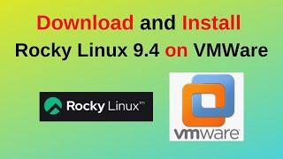 How to download and install Rocky Linux 9.4 on VMWare Workstation in Windows 10/11 | 2024 updated