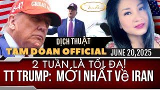TT TRUMP: MỚI NHẤT về IRAN_JUNE 20/25
