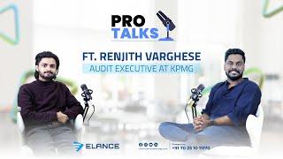 ProTalks | Ft. Renjith Varghese | Audit Executive at KPMG | Akshay Lal | Academic Head |  Elance