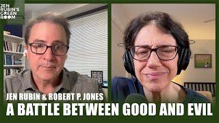 A battle between good and evil | Jen Rubin & Robert P. Jones