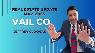 Vail Valley Real Estate Market CO: May 2023