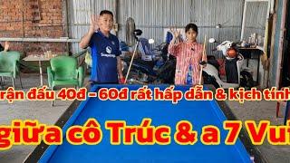 Cô Trúc tiếp chiêu a 7 Vui trận đấu rất kịch tính & hấp dẫn từ đầu đến cuối