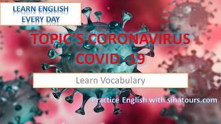 TOPIC’S CORONAVIRUS -LEARN ENGLISH EVERY DAY WITH SIHATOURS