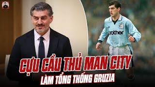 CỰU CẦU THỦ MAN CITY LÊN LÀM TỔNG THỐNG GRUZIA: ĐỈNH CAO CUỘC ĐỜI