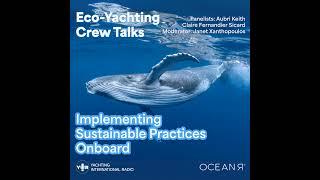 Eco-Yachting Crew Talks - ​Implementing Sustainable Practices Onboard