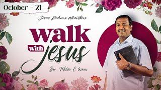 Walk with Jesus || Bro. Mohan C Lazarus || October 21