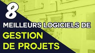 8 meilleurs logiciels de gestion de projet