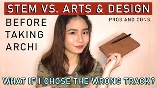 STEM VS. ARTS AND DESIGN  BEFORE TAKING ARCHITECTURE  (PHILIPPINES) | PROS AND CONS