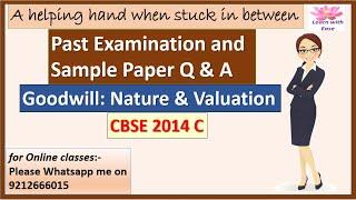 Past Examination and Sample Paper Solutions| CBSE 2014 C| Goodwill| Class 12| Accounts@learnwithease