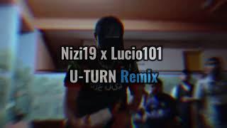 Nizi19 x Lucio101 - U-Turn (REMIX) prod. mischpape