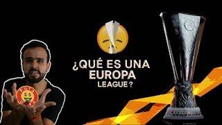 ¿QUÉ ES UNA EUROPA LEAGUE?