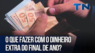 O que fazer com o dinheiro extra do final de ano?