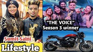 Sumit Saini (THE VOICE Season 3 winner) Lifestyle / Family, House, Girlfriend, Biography