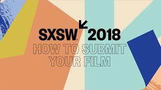 How to Submit Your Film to the 2018 SXSW Film Festival