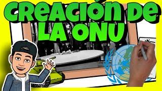  La CREACIÓN de la ONU - Resumen 1945