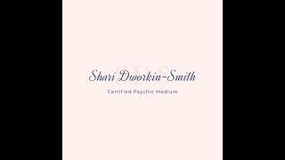 Shari Dworkin Smith; Psychic Medium - Cards of the Week & Channeled Information