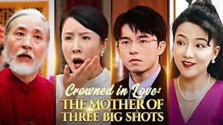 Crowned in Love: The Mother of Three Big Shots (DUBBED) | DramaBox