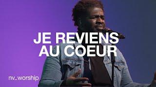 Je reviens au coeur | NV Worship