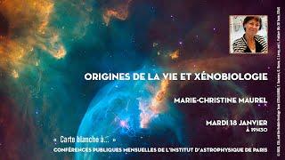 « ORIGINES DE LA VIE ET XÉNOBIOLOGIE »