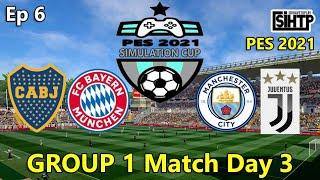 PES SIM CUP 2021 EP 6 - BOCA JUNIORS v  Bayern Munich and Manchester City v JUVENTUS