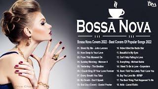 Bossa Nova Covers 2022 - Best Covers Of Popular Songs 2022