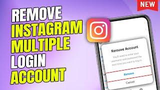 How to remove Instagram multiple Login Account 2025 | remove multiple account from Instagram