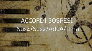 ACCORDI RITARDANTI O SOSPESI "Sus" - "Add9" - "11ma"