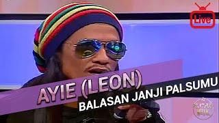 Ayie (Leon) - Balasan Janji Palsumu 2017 (Live)