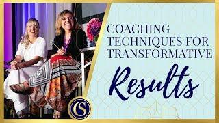 COACHING TECHNIQUES FOR TRANSFORMATIVE RESULTS