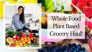 Whole Food Plant Based Grocery Haul / Vegan