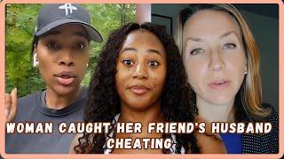 She Told Her Friend About Her Cheating Husband: Why Is Everyone Mad At Her- Must Watch