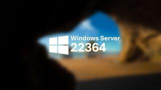 Windows Server Build 22364.1000 | Install, Overview & Explore