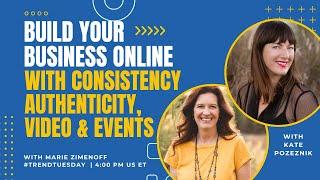 Build Your Business Online with Consistency, Authenticity & Events