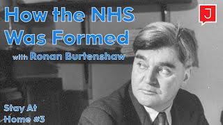 How the British National Health Service Was Formed (Stay At Home #3)