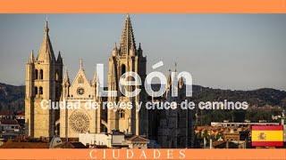 LEÓN  : CIUDAD DE REYES Y CRUCE DE CAMINOS