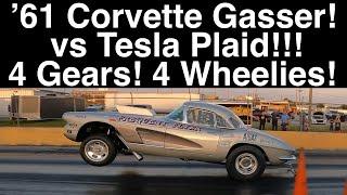 Tesla Plaid vs 1961 Corvette Gasser!!! FOUR SPEEDS and FOUR WHEELIES!!!