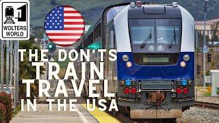 The Don'ts of Amtrak Train Travel in the US