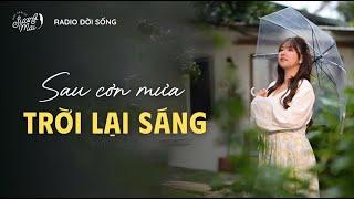 RADIO ĐỜI SỐNG: SAU CƠN MƯA, TRỜI LẠI SÁNG