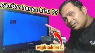 GAMBAR TV DIGITAL TIDAK ADA HANYA LAYAR BIRU TAPI SUARA ADA