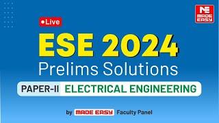 ESE Prelims 2024 | Electrical Engineering (Paper II) | Exam Solutions | By MADE EASY Faculty Panel