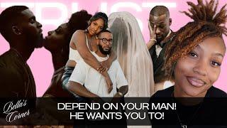 YOUR MAN WANTS YOU TO DEPEND ON HIM | Daddy's Girls NEED to Hear This! | BELLA'S CORNER 