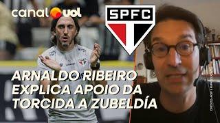 'ZUBELDÍA FALA DIRETAMENTE COM A TORCIDA DO SÃO PAULO', DIZ ARNALDO RIBEIRO