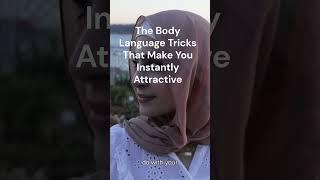 The Body Language Tricks That Make You Instantly Attractive