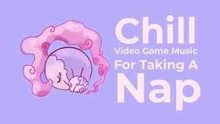 Chill Video Game Music For Taking A Nap