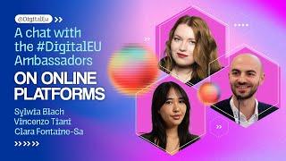 A chat with the #DigitalEU Ambassadors on online platforms