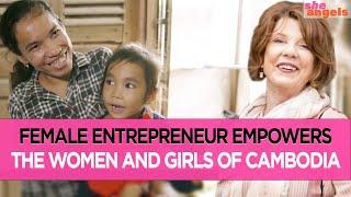 Female Entrepreneur Empowers the Women and Girls of Cambodia - She Angels | Episode Two